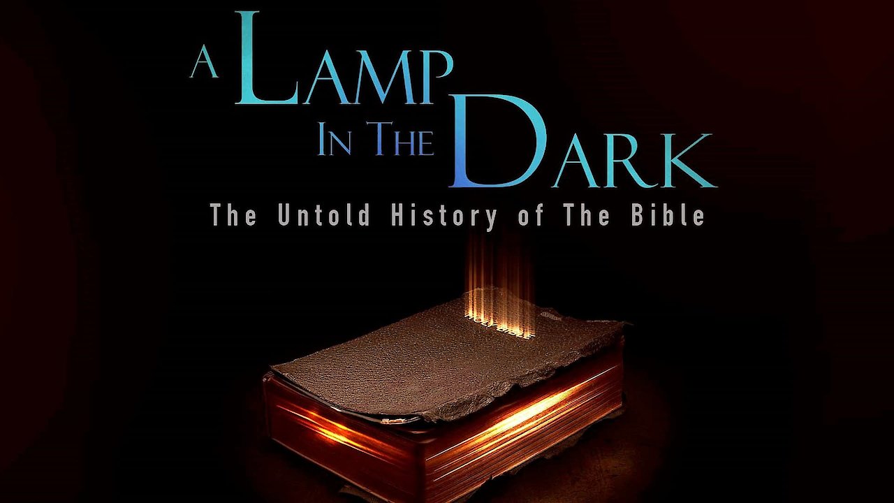 A Lamp in the Dark: Untold History of the Bible