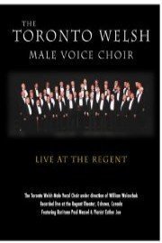 The Toronto Welsh Choir - Live at the Regent Theater