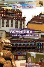 Travelogue Adventure on the Tea and Horse Trail Part One