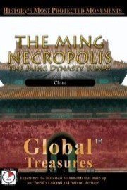 Global Treasures THE MING NECROPOLIS The Ming Dynasty Tombs China