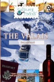 Culinary Travels The Valais