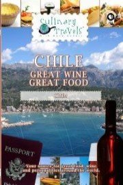 Culinary Travels Chile - Great Wine - Great Food