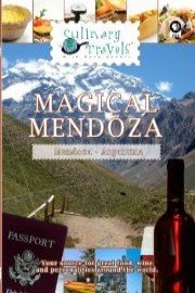 Culinary Travels Magical Mendoza