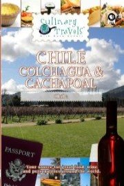 Culinary Travels Chile - Colchagua & Cachapoal