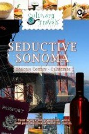 Culinary Travels Seductive Sonoma