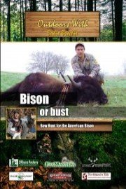 Outdoors with Eddie Brochin Bison or Bust Bow Hunt for the American Bison