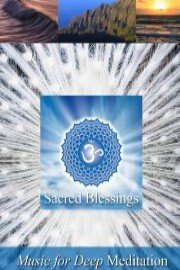 Sacred Blessings: Best Nature Music Videos including Chanting Om, Tibetan Singing Bowl and Classical Indian Flute & Veena