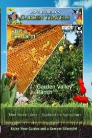 Garden Travels: Visit a Bee Farm and Garden Valley Ranch