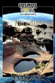 Cosmos Global Documentaries PARADISE ON EARTH Episode 3