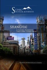 Naxos Scenic Musical Journeys Shanghai A Cultural Tour with Traditional Chinese Music