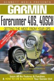 Garmin Getting the Most From Your GPS: Forerunner 405, 405CX