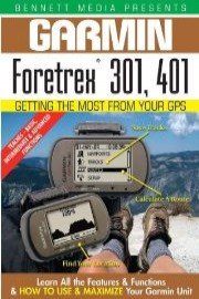 Garmin Getting the Most From Your GPS: Fortrex 301, 401