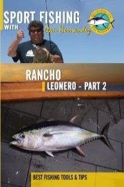 Sportfishing with Dan Hernandez Rancho Leonero Pt 2