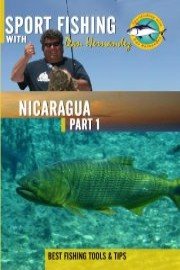 Sportfishing with Dan Hernandez Nicaragua Pt 1