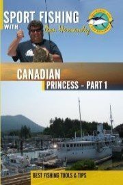 Sportfishing with Dan Hernandez Canadian Princess Pt 1