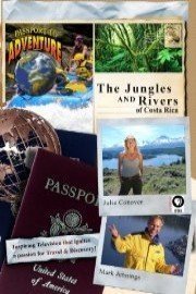 Passport to Adventure: The Jungles and Rivers of Costa Rica