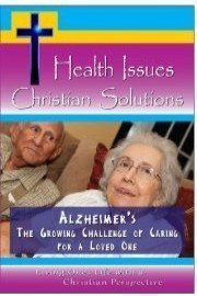 Alzheimer's - The Growing Challenge of Caring for a Loved One