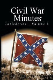 Civil War Minutes - Confederate Volume 1