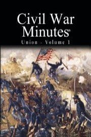 Civil War Minutes - Union Volume 1