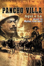 Pancho Villa, Aqui y Alli