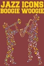 Jazz Icons: Boogie Woogie