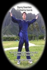 Qigong Essentials: Six Healing Sounds
