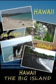 Hawaii The Action Islands - Hawaii The Big Island