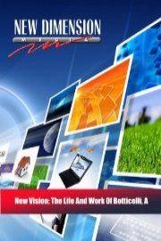 A New Vision: The Life And Work Of Botticelli