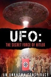 UFO: The Secret Force of Hitler