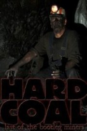 Hard Coal: Last of the Bootleg Miners