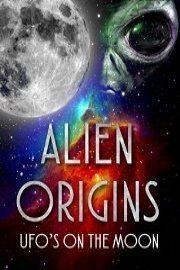 Alien Origins: UFOs on the Moon