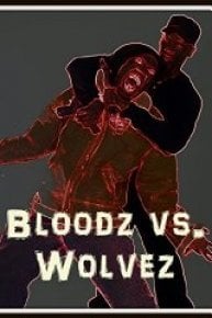 Bloodz vs. Wolvez