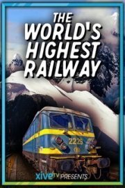 The World's Highest Railway