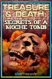 Treasure and Death: Secrets of a Moche Tomb
