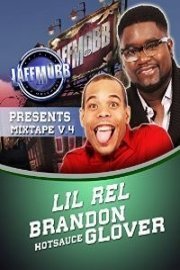 LAFF MOBB Presents Comedy Mixtape Volume 4 - Brandon Hot Sauce Glover, Lil Rel