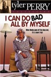 I Can Do Bad All By Myself: The Play