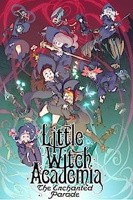 Little Witch Academia: The Enchanted Parade