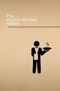 The Absent-Minded Waiter