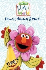 Elmo's World: Flowers, Bananas & More!