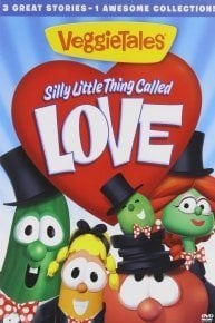 VeggieTales: Silly Little Thing Called Love