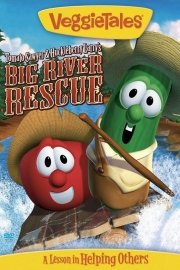 VeggieTales: Tomato Sawyer and Huckleberry Larry's Big River Rescue