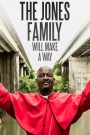 The Jones Family Will Make a Way