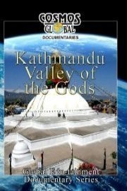 Cosmos Global Documentaries KATHMANDU Valley Of The Gods