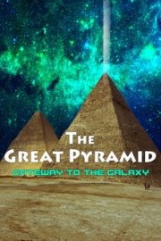 The Great Pyramid: Gateway to the Galaxy