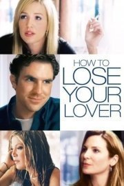 How to Lose Your Lover
