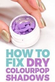 How to Fix Your Dry Colourpop Eyeshadow