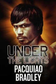 Under the Lights: Pacquiao/Bradley