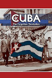 Cuba: The Forgotten Revolution