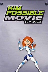 Kim Possible Movie: So the Drama