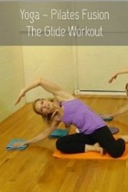 Yoga - Pilates - Cardio Fusion: The Glide Fitness Workout